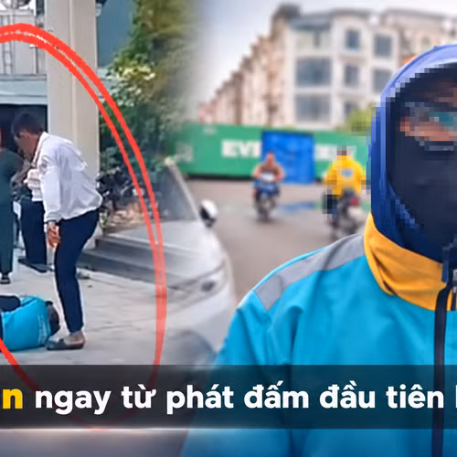 Shipper bị hành hung ở Hà Nội: 'Em đã xin ngay từ cú đấm đầu tiên'