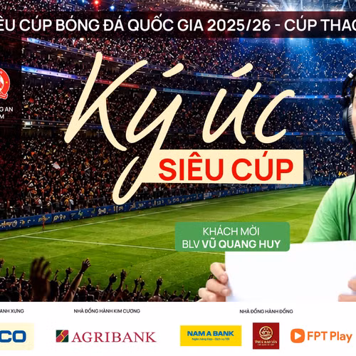 BLV Vũ Quang Huy: Người giữ ký ức Siêu cúp Quốc gia qua nhiều thế hệ