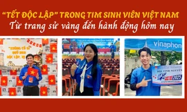 'Tết Độc lập' trong tim sinh viên Việt Nam: Từ trang sử vàng đến hành động hôm nay