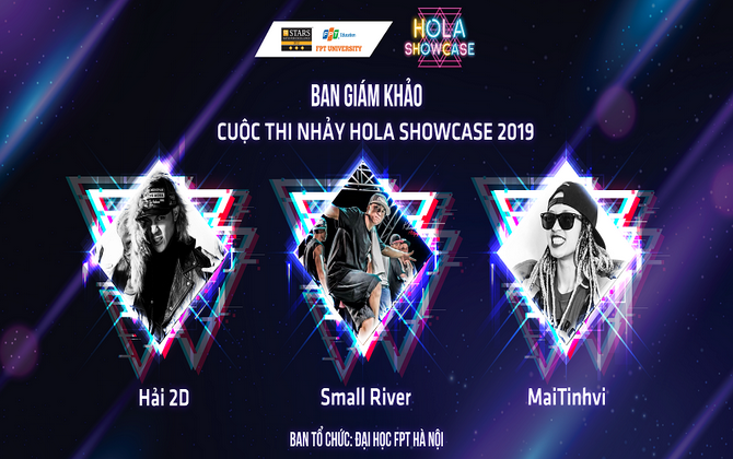 “Hải 2D, Small River và Mai Tinh Vi” cùng ngồi ghế nóng cuộc thi nhảy Hola Showcase của ĐH FPT 