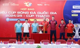 Siêu Cúp Bóng đá Quốc gia 2024/25 - Cúp THACO: Khát vọng chinh phục những đỉnh cao mới