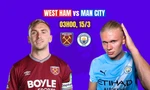Nhận định West Ham vs Man City, 03h00 ngày 15/3: Cạm bẫy ở London