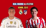 Nhận định Real Madrid vs Atletico, 3h00 ngày 23/3: Derby rực lửa
