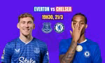Nhận định Everton vs Chelsea, 0h30 ngày 22/3: Bờ vực khủng hoảng