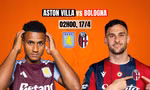 Nhận định tứ kết Aston Villa vs Bologna, 2h00 ngày 17/4: Nhẹ nhàng vào bán kết