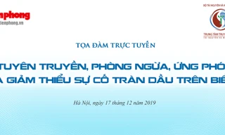 Tọa đàm: Phòng ngừa, ứng phó sự cố tràn dầu trên biển Việt Nam