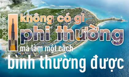 "Không có gì phi thường mà làm một cách bình thường được!"