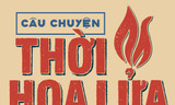 CÂU CHUYỆN THỜI HOA LỬA