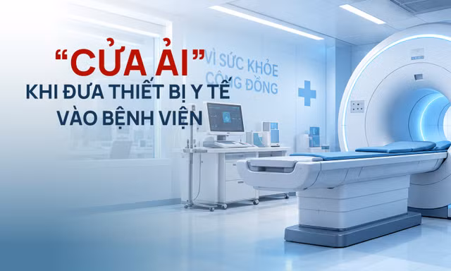 'Cửa ải' khi đưa thiết bị y tế vào bệnh viện