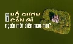 Bài 1: Hồ Gươm cần gì ngoài một diện mạo mới
