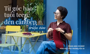 Phan Anh Esheep - Từ góc báo tuổi teen đến căn bếp triệu tim