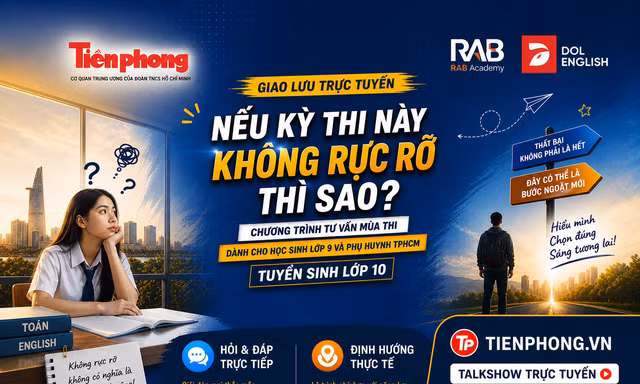 'Nếu kỳ thi này không rực rỡ thì sao?' – Talkshow nóng trước giờ chốt nguyện vọng vào lớp 10