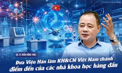 GS.TS Trần Hồng Thái: Đưa Viện Hàn lâm KH&CN Việt Nam thành điểm đến của các nhà khoa học hàng đầu