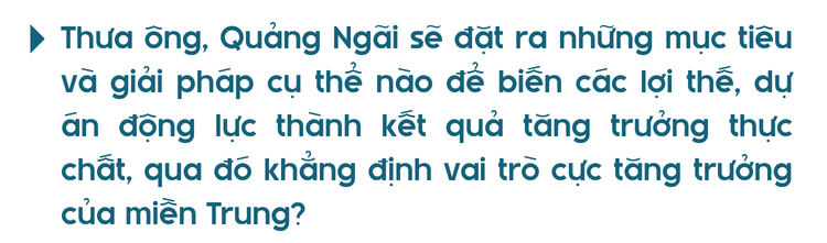 Quảng Ngãi trước cơ hội hình thành cực tăng trưởng quan trọng của miền Trung - Tây Nguyên Quảng Ngãi trước cơ hội hình thành cực tăng trưởng quan trọng của miền Trung - Tây Nguyên