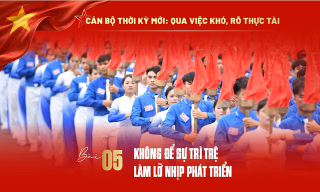 Không để sự trì trệ làm lỡ nhịp phát triển 
