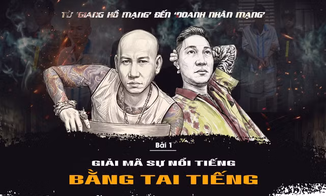 Từ ‘giang hồ mạng’ đến ‘doanh nhân mạng’: Giải mã sự nổi tiếng bằng tai tiếng 