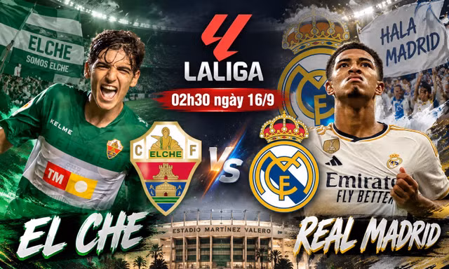 Nhận định Elche vs Real Madrid, 02h30 ngày 16/9: Mồi ngon của Kền kền