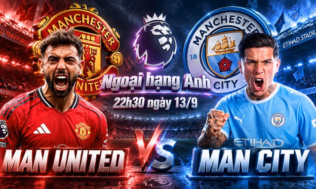  Nhận định Man United vs Man City, 22h30 ngày 13/9: Nhạt nhòa sắc đỏ 