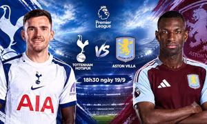 Nhận định Tottenham vs Aston Villa, 18h30 ngày 19/9: 2 kẻ cùng cảnh ngộ 