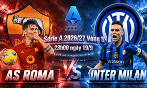 Nhận định Roma vs Inter Milan, 23h00 ngày 19/9: Olimpico và cuộc trấn áp của nhà vô địch