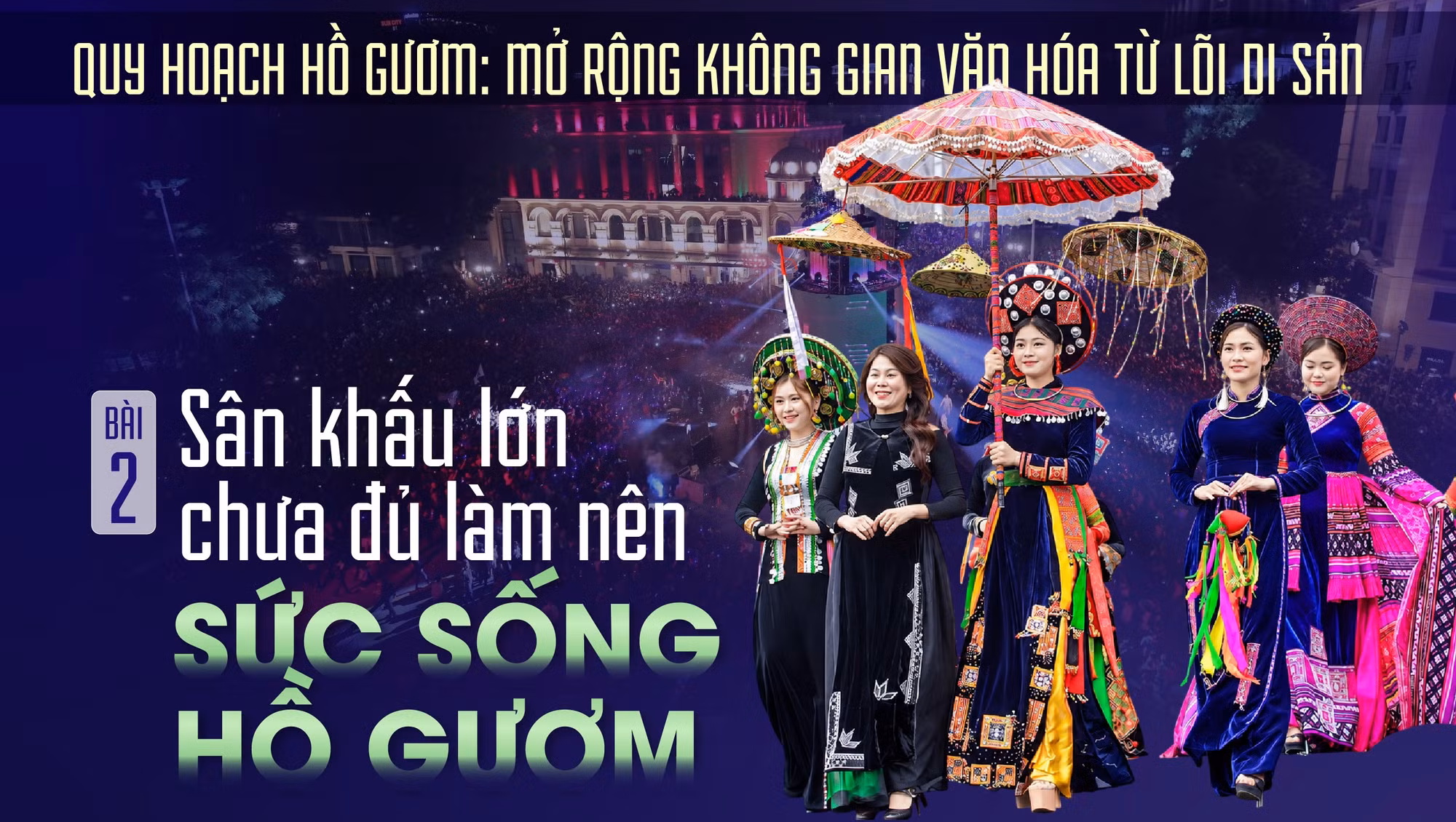Sân khấu lớn chưa đủ làm nên sức sống Hồ Gươm