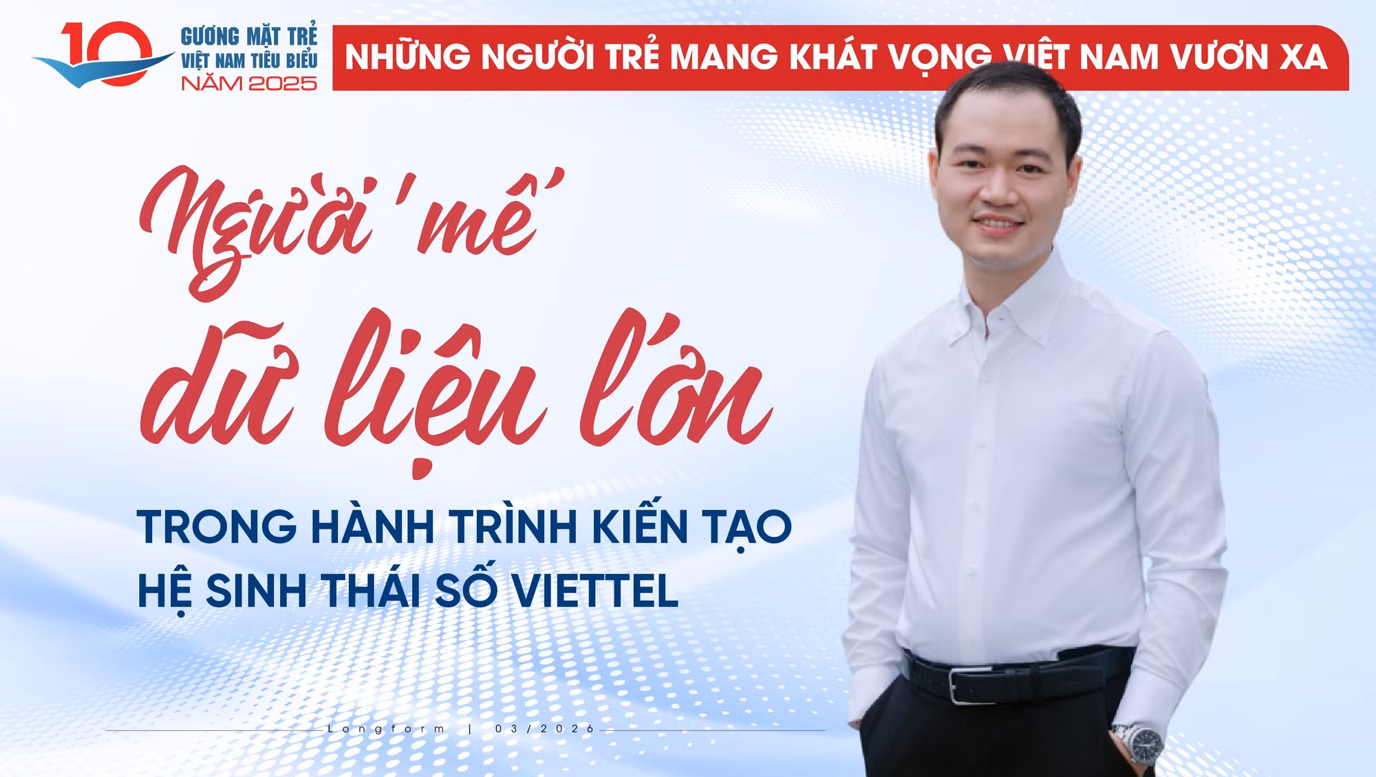 Người 'mê' dữ liệu lớn trong hành trình kiến tạo hệ sinh thái số Viettel