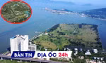 Địa ốc 24H: 'Siêu dự án' 3 mặt giáp biển được huy động vốn; khu đô thị hơn chục nghìn tỷ có chủ