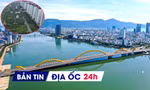 Địa ốc 24H: Cấm huy động vốn trái phép, 'sang tay' KĐT 400ha; đấu giá đất vàng xây khách sạn cao cấp