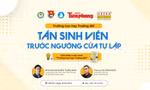 Mở màn chuỗi chương trình tọa đàm hướng nghiệp 'Trường học hay Trường đời': Tân sinh viên trước ngưỡng cửa tự lập