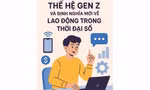 Thế hệ gen Z và định nghĩa mới về lao động trong thời đại số