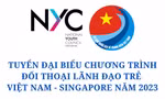 Tuyển chọn đại biểu dự Chương trình Đối thoại lãnh đạo trẻ Việt Nam - Singapore năm 2023