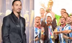 Ibrahimovic bất ngờ 'trù ẻo' Argentina sau chức vô địch World Cup 2022 