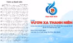 Ca khúc “Vươn xa thanh niên” của nhạc sỹ Huyền Ngọc