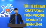 Làm thực chất, sớm đưa Nghị quyết Đại hội Đoàn toàn quốc lần thứ XII vào cuộc sống 