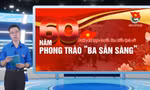 Hơn 200.000 lượt tương tác trực tuyến thi tìm hiểu về phong trào Ba sẵn sàng