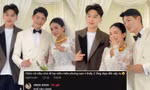 Lưu Cao Phát - Trang Anna - Nhật Quang "3 mặt một lời" sau hiểu lầm tại đám cưới