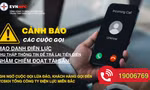Cảnh báo cuộc gọi mạo danh nhân viên điện lực hoàn tiền điện cho khách hàng