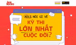 Kỳ thi lớn nhất cuộc đời: Nghe các KOLs kể về đam mê và động lực sống cuộc đời hạnh phúc