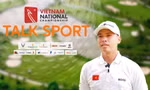 TALKSPORT: 'Sẽ có nhiều màn thi đấu hấp dẫn tại Giải Vô địch Golf Quốc gia 2024'