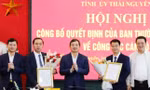 Thái Nguyên công bố quyết định của Ban Thường vụ Tỉnh ủy về công tác cán bộ