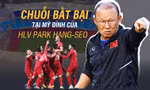 Chuỗi bất bại trên sân Mỹ Đình của HLV Park Hang-seo