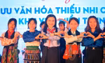Giao lưu văn hóa thiếu nhi các dân tộc khu vực miền Trung