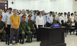 Vụ ông Trịnh Văn Quyết: Viện kiểm sát nói mức đề nghị giảm án cho các bị cáo đã đủ khoan hồng, nhân văn