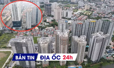 Địa ốc 24H: Thu hồi khu 'đất vàng' sau thanh tra; tìm mua được chung cư 50 triệu đồng/m2 rất khó
