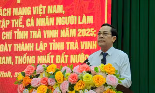 Lãnh đạo Tỉnh ủy Trà Vinh: Báo chí thời kỳ mới phải là ‘bộ lọc’ thông tin