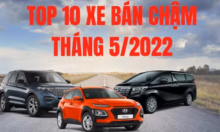 Top 10 ô tô có doanh số thấp nhất tháng 5 tại Việt Nam