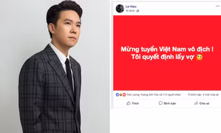 Mừng Việt Nam vô địch AFF Cup, Lê Hiếu tuyên bố gây sốc: “Tôi sẽ lấy vợ“.