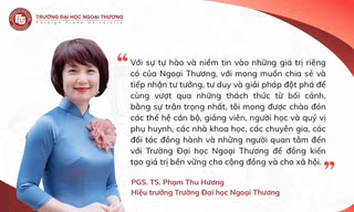 Thông điệp của tân Hiệu trưởng Trường Đại học Ngoại thương: Vượt qua chính mình và dám dấn thân cho những thử thách mới