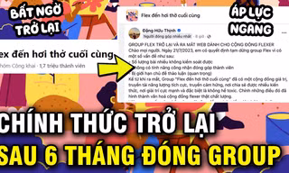 Bất ngờ tái xuất sau 6 tháng tạm dừng, hội Flex đến hơi thở cuối cùng đang "flex" gì? 