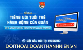Gửi đề xuất, hiến kế tới diễn đàn 'Tiếng nói tuổi trẻ - Hành động của Đoàn'
